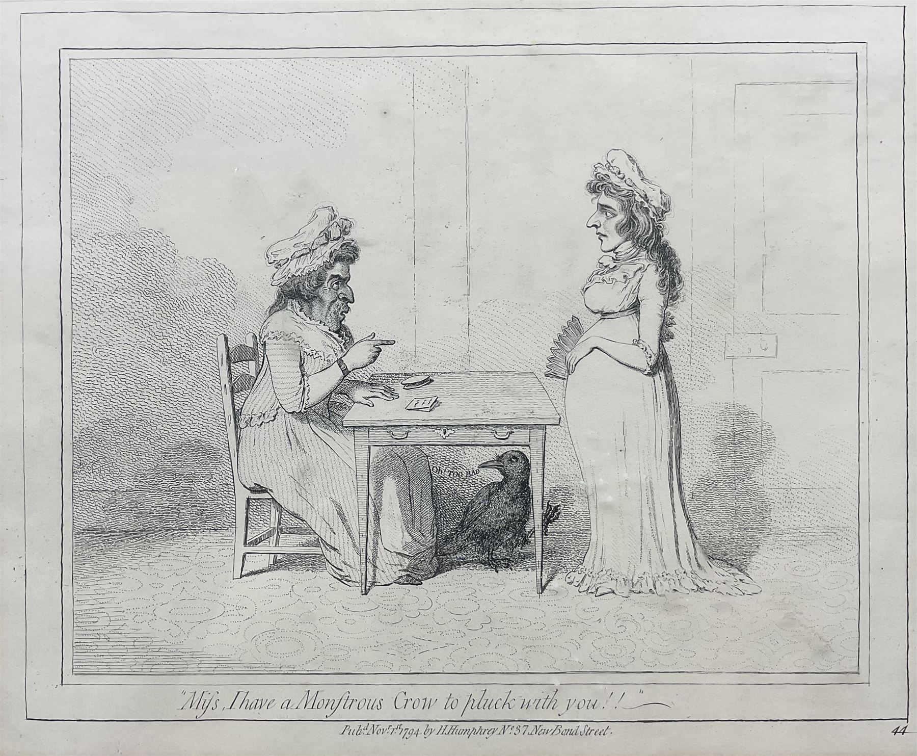 James Gillray (British 1756-1815): 'Miss - I Have a Monstrous Crow to Pluck with You!', etching pub. H. Humphrey, London 25.5cm x 31cm