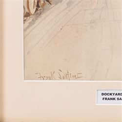 Frank Saltfleet (British 1860-1937): 'Dockyard Whitby', watercolour signed, titled on the mount 33cm x 24cm 
