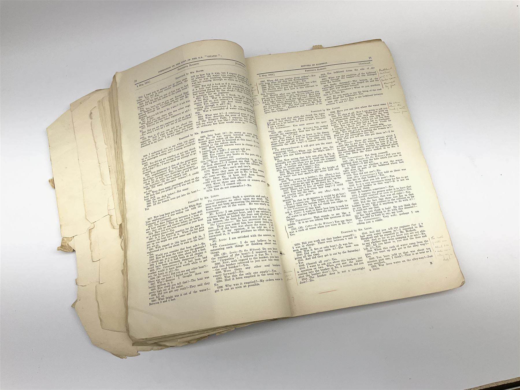 White Star line SS 'Titanic' - Proceedings Before The Right Hon. Lord Mersey, with Rear Admiral The Hon. S.A. Gough-Calthorpe C.V.O., R.N., et al. On a formal investigation ordered by the Board of Trade into the loss of the SS 'Titanic'. In the Wreck Commissioner's Court May/June 1912. Published by HMSO London. Unbound with hand written paper cover titled 'Evidence Given At 'Titanic' Inquiry 1st to 18th days. Incomplete - missing days 1 to 4 in list of witnesses, day 18 missing pp.503-506, appendix inserted between days 17 and 18. A rare and interesting part copy of the proceedings with unique annotations in many page margins. The first day title page is named in ink 'Mrs. Robinson', presumably Mrs. Annie Robinson First Class Stewardess and survivor, whose examination was on the eleventh day and which is partly highlighted in red pencil. The first eleven days also contain various pencil marginalia, hand unknown, together with a pencil cross-section drawing of the ship, with references to the pre-voyage fire and the engineers. The title pages of the twelfth day to the eighteenth day are all named in ink 'Mr. Boyle', referring to Alexander Boyle, with the twelfth day also bearing his professional stamp as 'Engineer Surveyor In Chief 23rd May 1912 Board of Trade'. No marginalia is found on days 12 to 18.