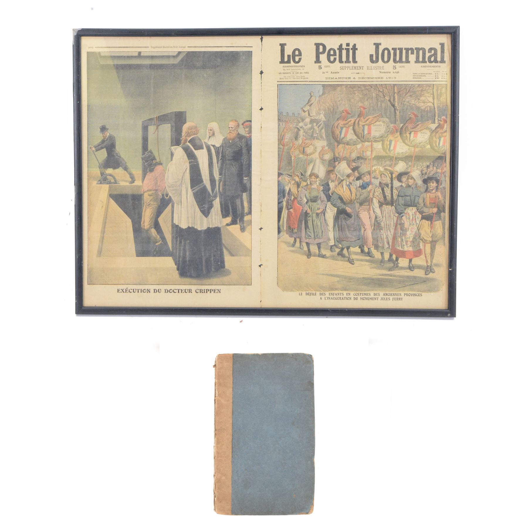 Pierre Egans; Account of the Trial of Joseph Thurell and Joseph Hunt, published Knight & Lacey London, 1824 and Le Petit Journal framed illustrated images of execution of Doctor Crippen, circa 1910, H45cm, L62cm  