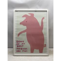 David Shrigley OBE (British 1968-): 'Some of my best friends are pigs', offset lithographic poster 79cm x 59cm