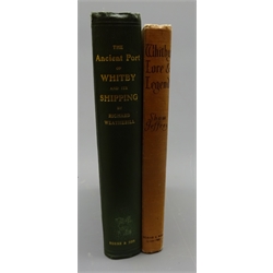  Weatherill, Richard: The Ancient Port of Whitby and Its Shipping, pub.1908, green cloth gilt, Shaw Jeffery, Percy: Whitby Lore and Legend, 3rd.ed, reprinted 1971, cloth, 2vols  