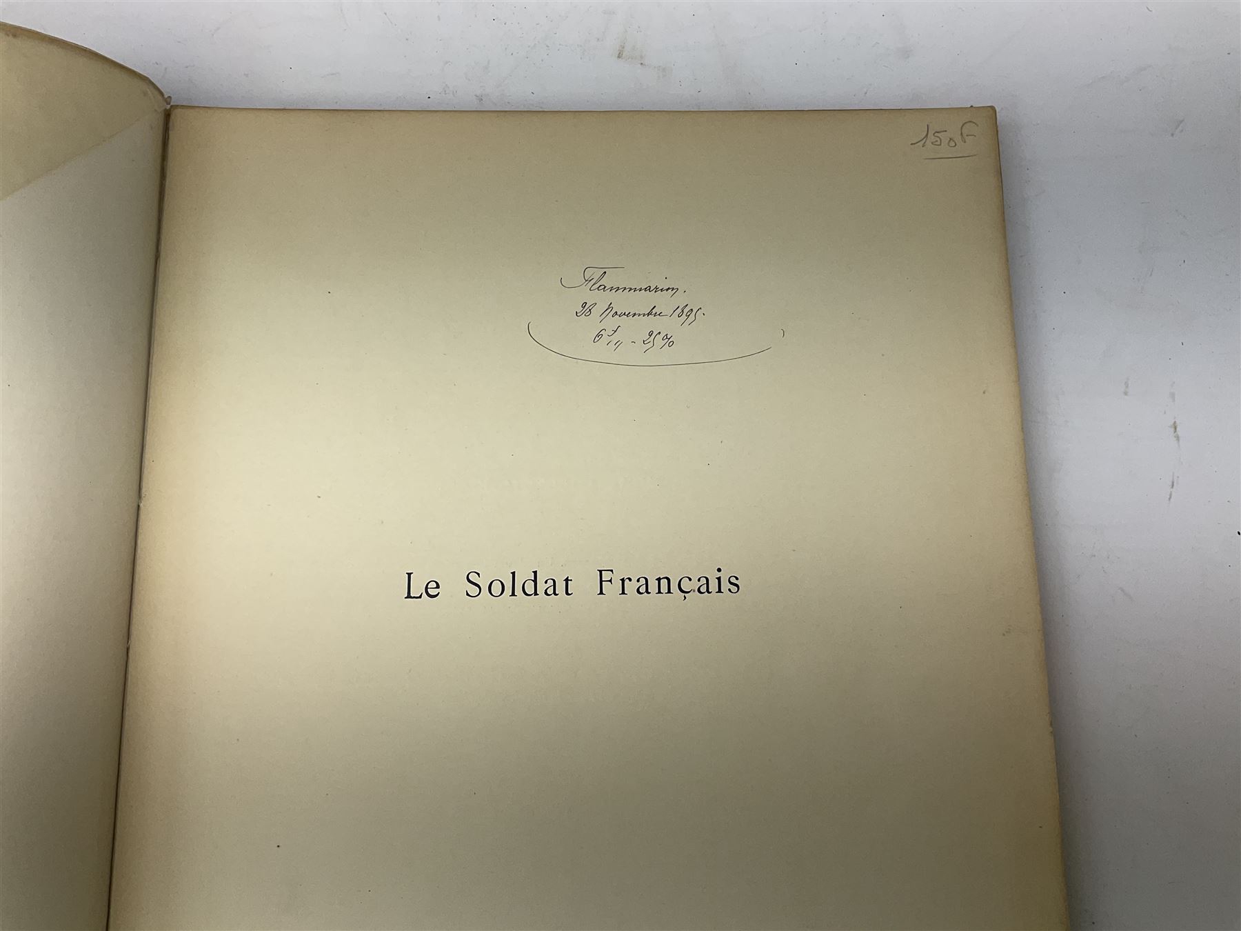 General De Fonclare: L'Armee Francaise A Travers Les Ages - L'Infanterie. Paris 1930. Hand coloured plates. Original card binding loose in later folder; Chaperon Eugene: Le Soldat Francais. Paris Ndc1895; and Deutsche Reichsmarine Dienst Und Leben Der Matrosen cigarette card album c1936 (3)