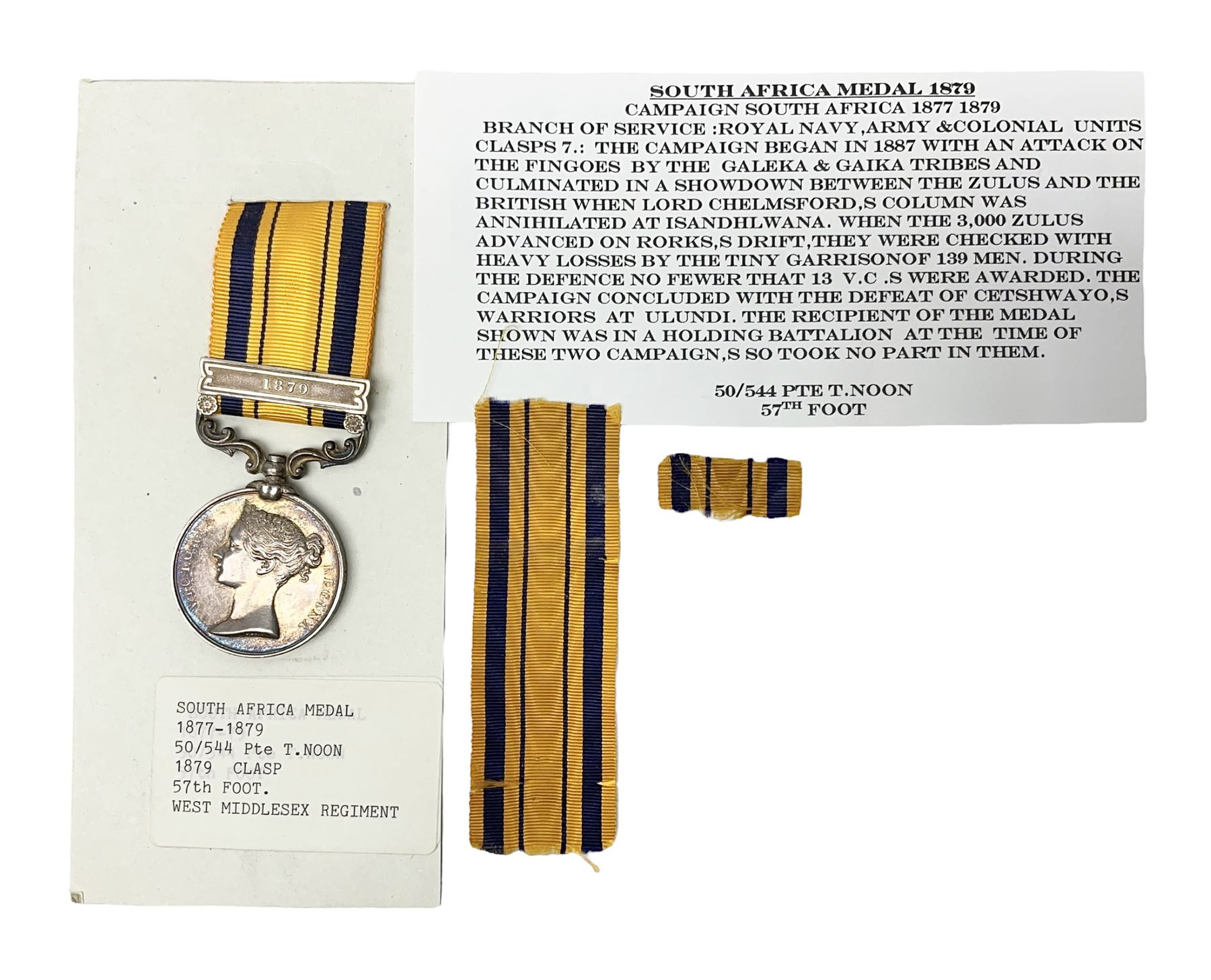 Victoria South Africa Medal (Zulu Wars) 1877-79 with 1879 clasp awarded to 50/544 Pte. T. Noon 57th Foot (West Middlesex regiment); with replacement ribbon but original ribbon present