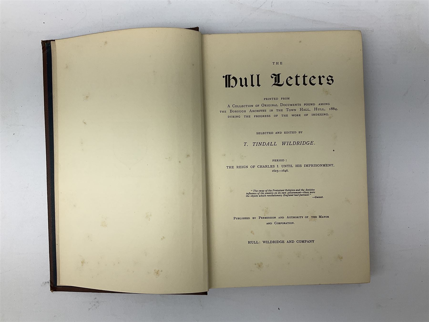 Tickell Rev. John: The History of the Town and County of Kingston upon Hull. 1798 Hull. Linen backed frontispiece and other engraved plates. Rebound in quarter calf with blue boards, marbled edges and new end papers; together with T. Tindall Wildridge: The Hull Letters. Ndc1886 (2)