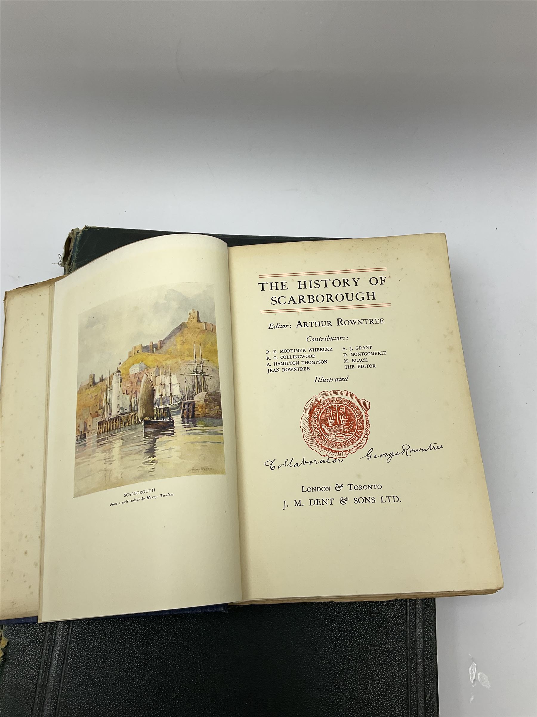 The History of Scarborough, edited by Arthur Rowntree and published by J.M. Dent & Sons Ltd, with an inscription to the title page reading 'Collaborator George Rowntree' together with The Universal Atlas published by Cassell & Company Ltd