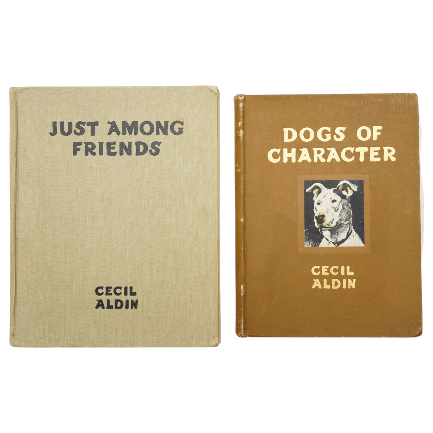 Two Cecil Aldin books - 'Dogs of Character' pub. 1927 and 'Just Among Friends' pub. 1935 (2)
