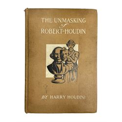 Houdini Harry (1874-1926): The Unmasking of Robert-Houdin, First Edition pub. The Publishers Printing Co., New York, 1908, signed 'Harry Houdini' to the front free endpaper, original light brown cloth with pictoral image between white lettering