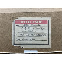 Arthur Bracken (British Early 20th Century): 'Flowers and the Gardener', watercolour signed, titled on label verso with artist's Kendal address 27cm x 31cm