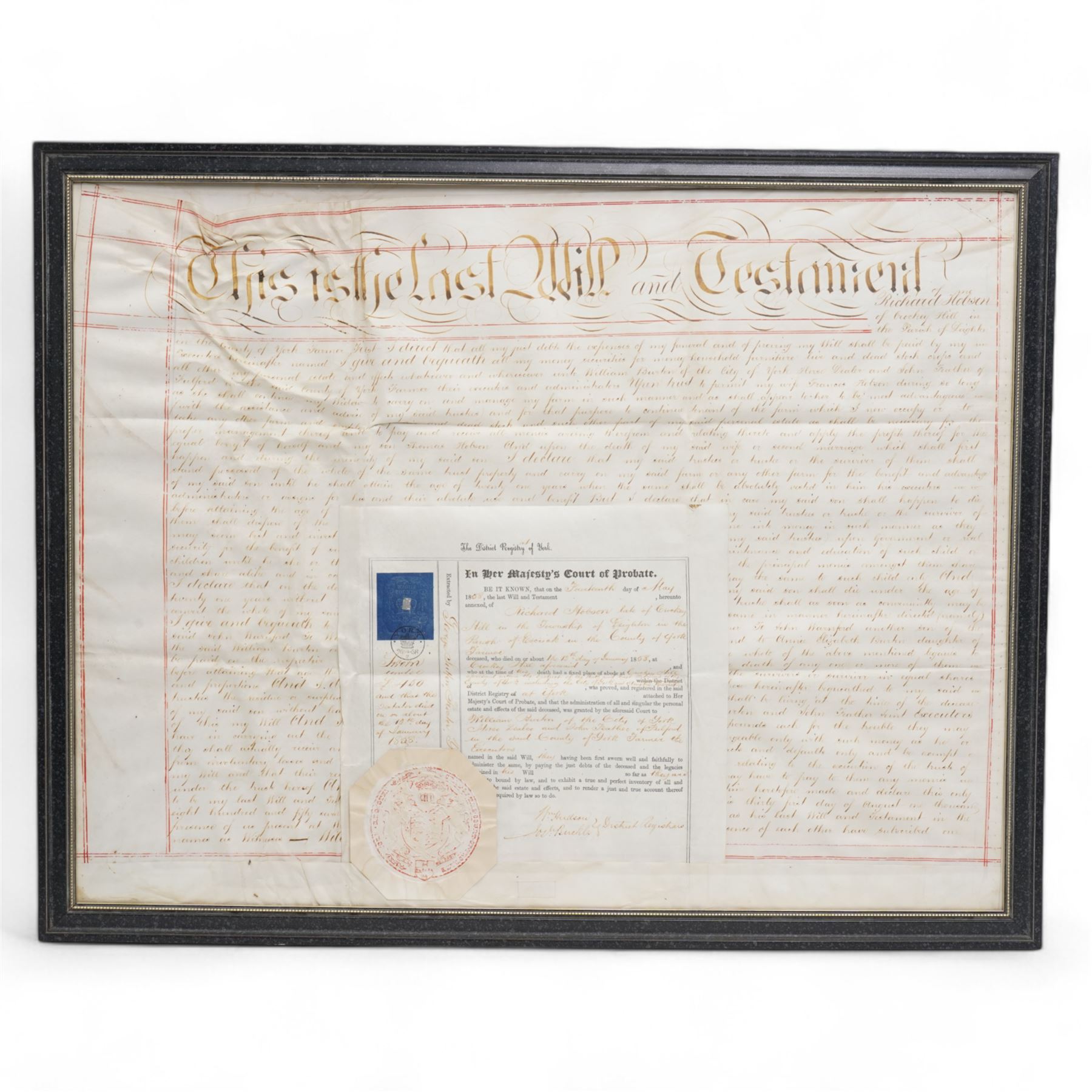 19th century indenture 'Last Will and Testament of Richard Hobson' of Crockey Hill, York together with the probate certificate from York Registry 1858, framed together 50cm x 64cm 