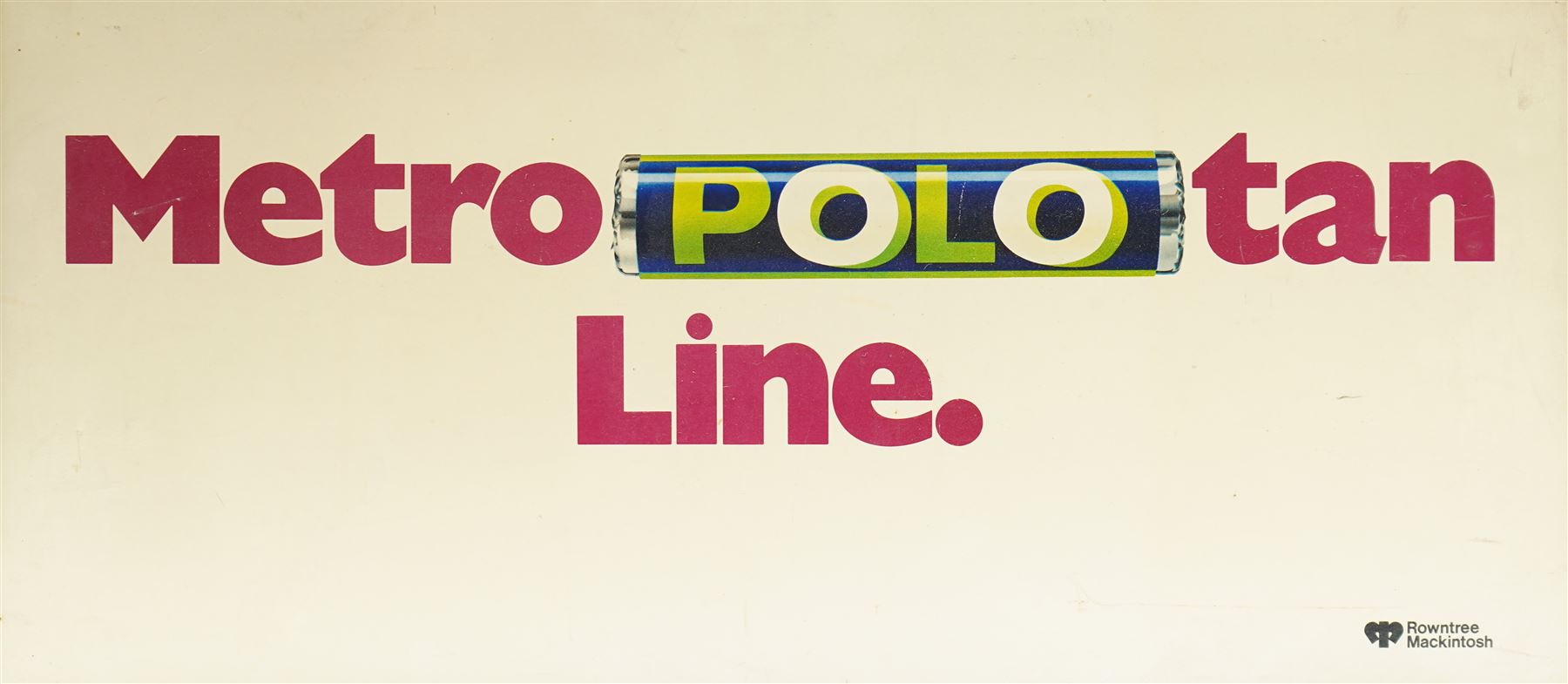 Original Rowntree Mackintosh (Rowntrees) advertising poster for Polos - 'Metro-polo-tan Line' (Metropolitan), colour poster 27cm x 59cm
Provenance: from the personal collection of David Lamb, former advertising manager at Rowntree Mackintosh, York