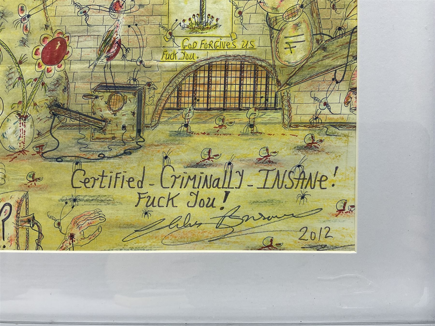 Charles Bronson (Charles Arthur Salvador) (British 1952-): ‘Certified Criminally Insane - Fuck You!’, mixed media signed titled and dated 2012, 42cm x 29cm