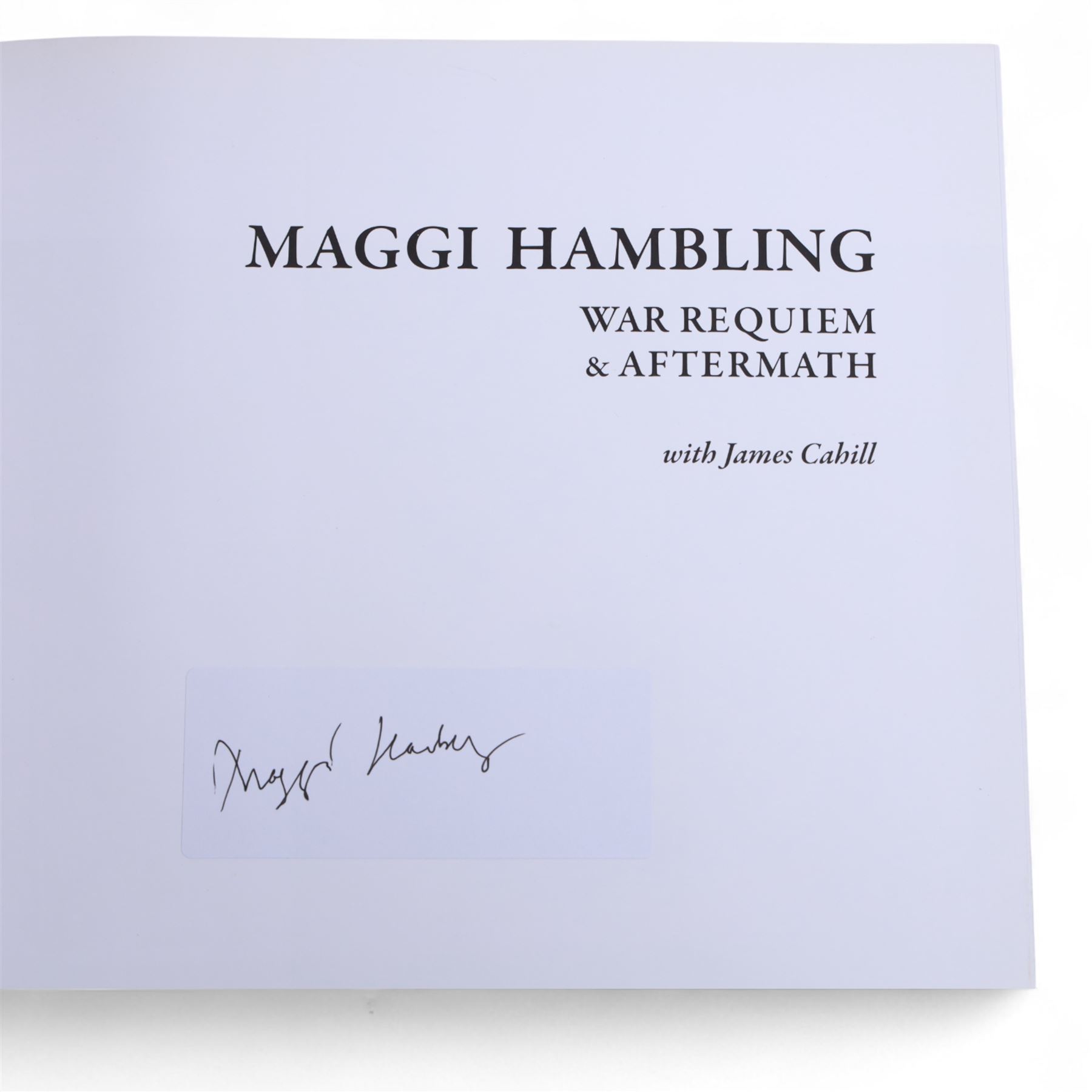 Four signed Maggi Hambling books, comprising George Always, War Requiem & Aftermath, Henrietta Moraes Drawings by Maggi Hambling and An Eye Through a Decade, together with nine signed Maggi Hambling postcards